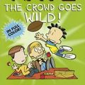 Cover Art for 9780606361439, The Crowd Goes Wild (Big Nate) by Lincoln Peirce