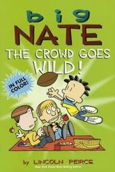 Cover Art for 9780606361439, The Crowd Goes Wild (Big Nate) by Lincoln Peirce