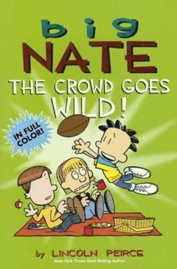 Cover Art for 9780606361439, The Crowd Goes Wild (Big Nate) by Lincoln Peirce