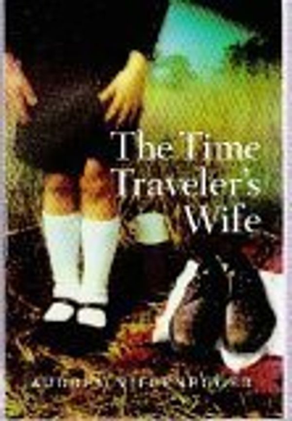 Cover Art for 9780156032872, The Time Traveler's Wife by Audrey Niffenegger