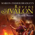 Cover Art for 9781101218730, Marion Zimmer Bradley’s Ravens of Avalon by Diana L. Paxson