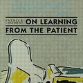 Cover Art for 9780415025539, On Learning from the Patient by Patrick Casement