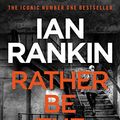 Cover Art for B01CI1UQV6, Rather Be the Devil by Ian Rankin