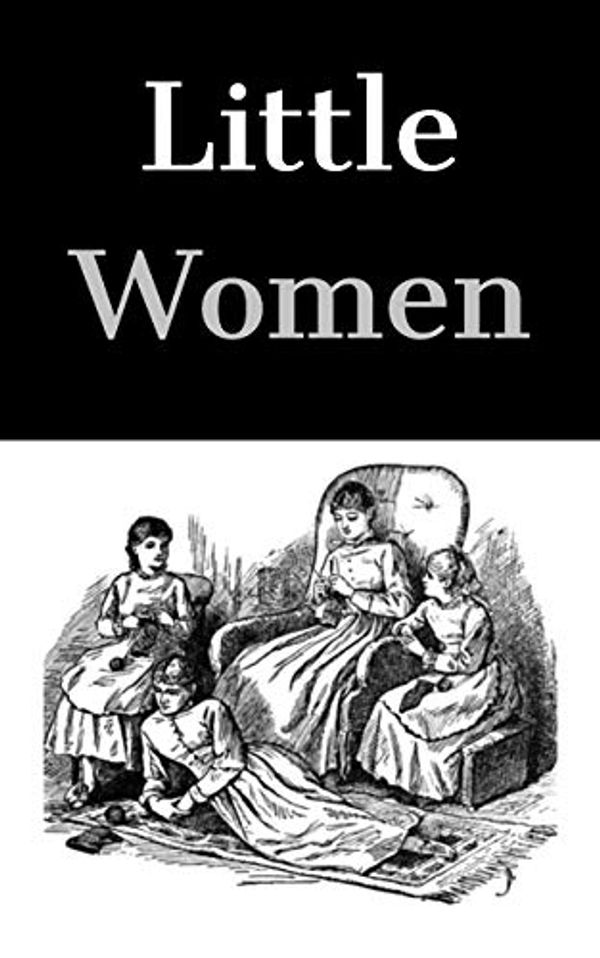 Cover Art for B0837RZ7G6, Little Women: Meg, Jo, Beth and Amy (Illustrated by Frank T. Merrill) - Parts One and Two by ALCOTT, LOUISA MAY