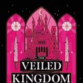 Cover Art for 9781957514468, The Veiled Kingdom by Holly Renee