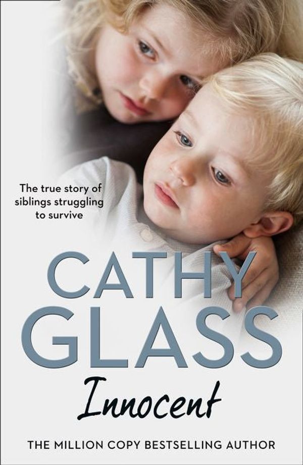 Cover Art for 9780008341992, Innocent: The True Story of Siblings Struggling to Survive by Cathy Glass