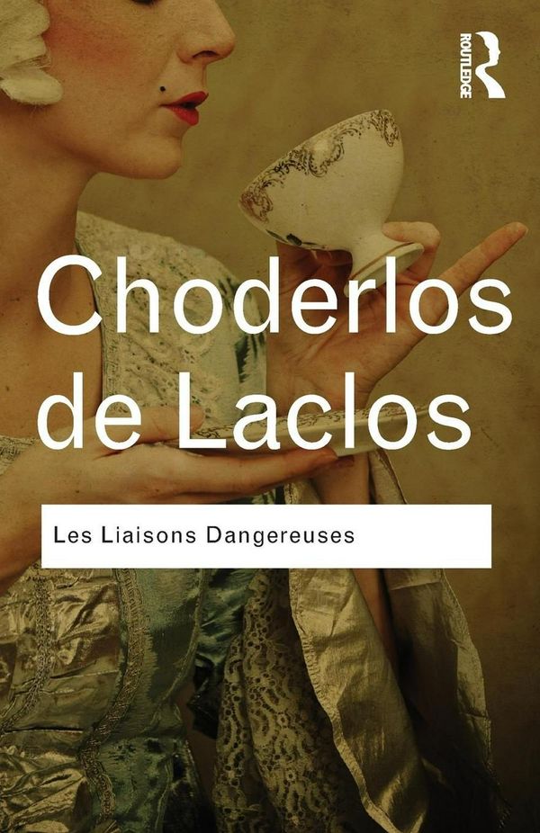 Cover Art for 9780415577533, Liaisons Dangereuses by De Laclos, Pierre Choderlos