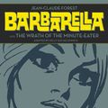 Cover Art for 9781594651045, Barbarella & the Wrath of the Minute-Eater by Jean-Claude Forest