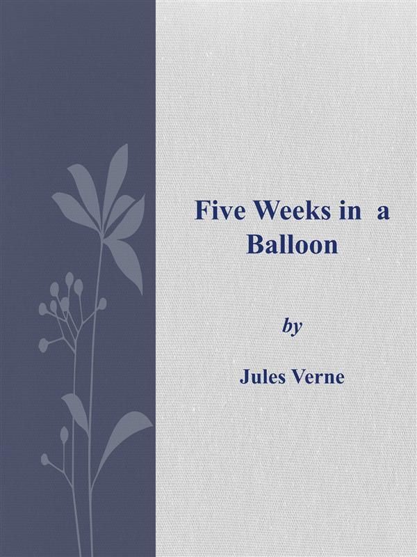 Cover Art for 9786050408386, Five Weeks in a Balloon by Jules Verne