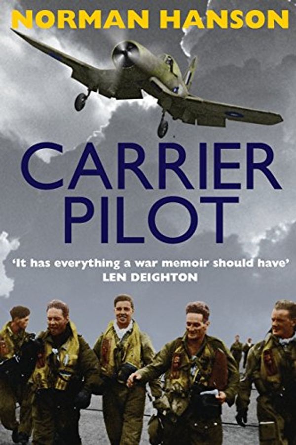Cover Art for 9781909269590, Carrier Pilot: One of the greatest WWII pilot's memoirs by Norman Hanson