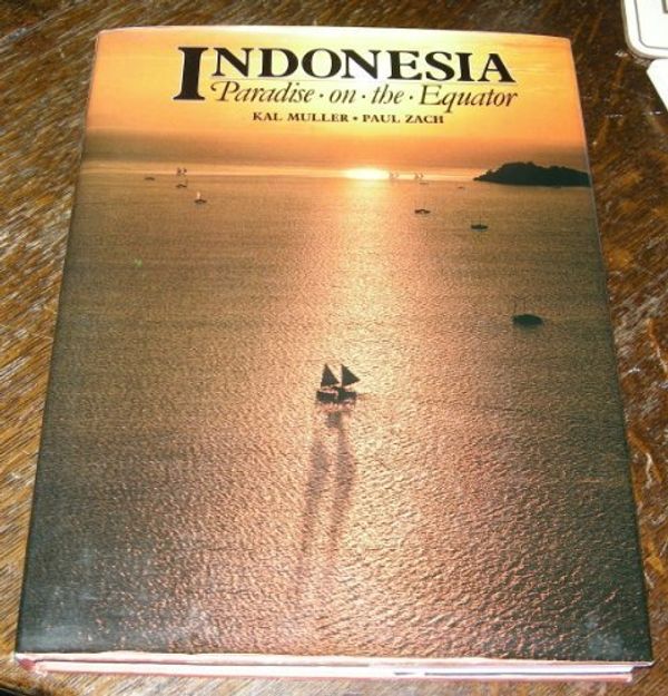 Cover Art for 9780312019020, Indonesia : Paradise on the Equator by Kal Muller; Paul Zach