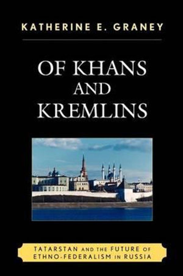 Cover Art for 9780739126363, Of Khans and Kremlins by Katherine E. Graney