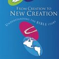 Cover Art for 9781842272046, From Creation to New Creation: Understanding the Bible Story by Tim Chester
