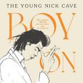 Cover Art for 9781460759653, Boy On Fire: The Young Nick Cave by Mark Mordue