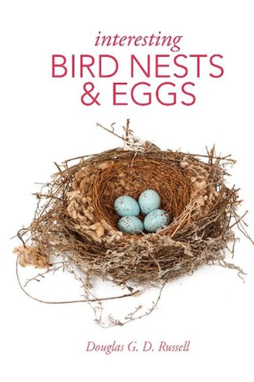 Cover Art for 9780565095529, Interesting Bird Nests and Eggs by Douglas Russell