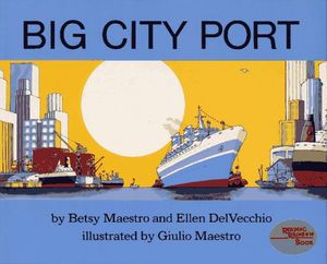 Cover Art for 9781563346934, Big City Port by Betsy Maestro, Ellen Delvecchio