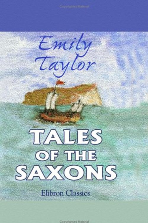 Cover Art for 9781421211794, Tales of the Saxons by Emily Taylor