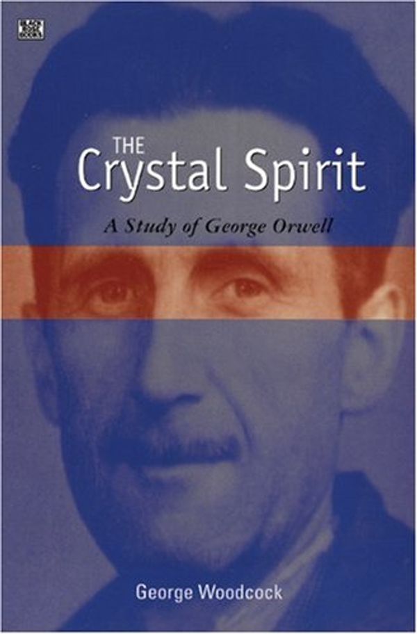 Cover Art for 9781551642697, The Crystal Spirit by George Woodcock
