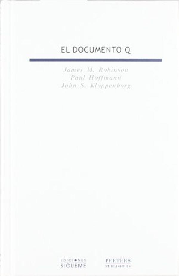 Cover Art for 9788430114641, El Documento Q. Edición bilingüe by Paul Hoffmann, John S. Kloppenborg, James M. Robinson