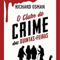 Cover Art for 9789897774782, O Clube Do Crime Das Quintas- Feiras by Richard Osman
