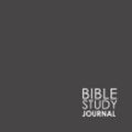 Cover Art for 9781717102263, Bible Study Journal: Bible Journal Guide, Bible Study Notebooks And Journals, Bible Notes Journal, Daily Bible Journal For Men, Minimalist Grey Cover (Volume 17) by Rogue Plus Publishing