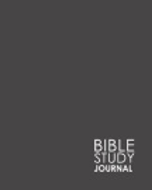 Cover Art for 9781717102263, Bible Study Journal: Bible Journal Guide, Bible Study Notebooks And Journals, Bible Notes Journal, Daily Bible Journal For Men, Minimalist Grey Cover (Volume 17) by Rogue Plus Publishing