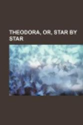 Cover Art for 9781151289377, Theodora, Or, Star by Star by Anonymous