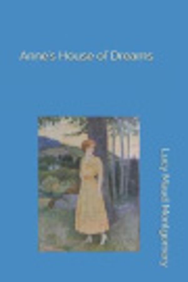 Cover Art for 9781731104922, Anne's House of Dreams by Lucy Maud Montgomery