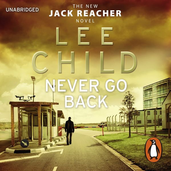 Cover Art for 9781448154173, Never Go Back: (Jack Reacher 18) by Lee Child, Jeff Harding
