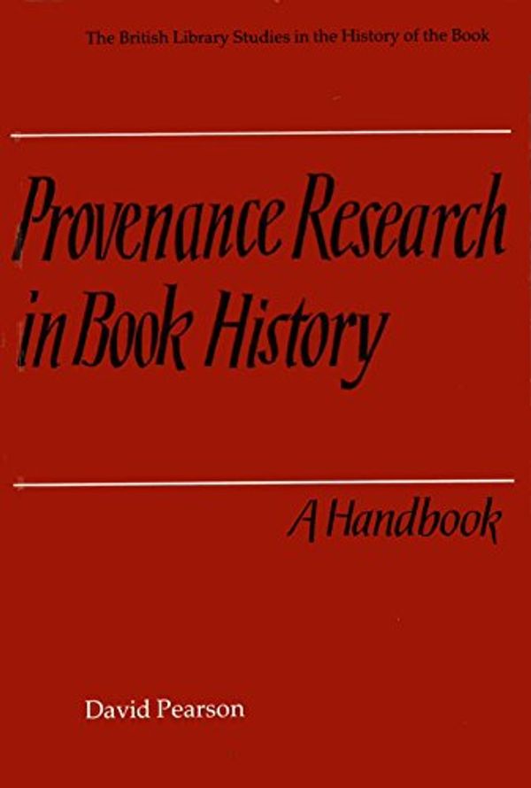 Cover Art for 9780712345989, Provenance Research in Book History by David Pearson