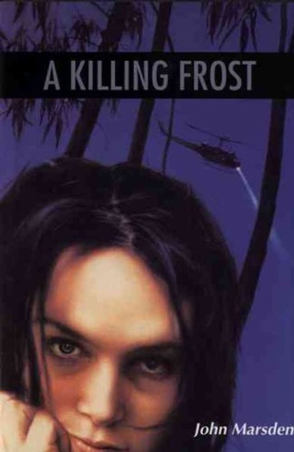 Cover Art for B007SKXQYC, A Killing Frost (Tomorrow, Book 3) by John Marsden