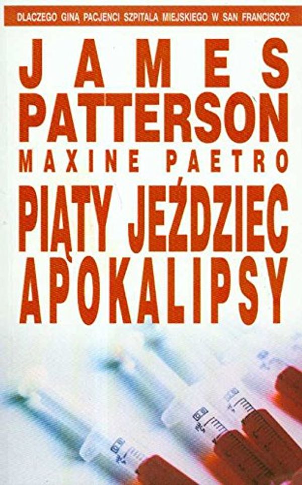 Cover Art for 9788373595637, Piąty jeździec Apokalipsy by James Patterson, Maxine Paetro