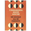 Cover Art for 8601410693374, By Chimamanda Ngozi Adichie We Should All Be Feminists [Paperback] by Chimamanda Ngozi Adichie