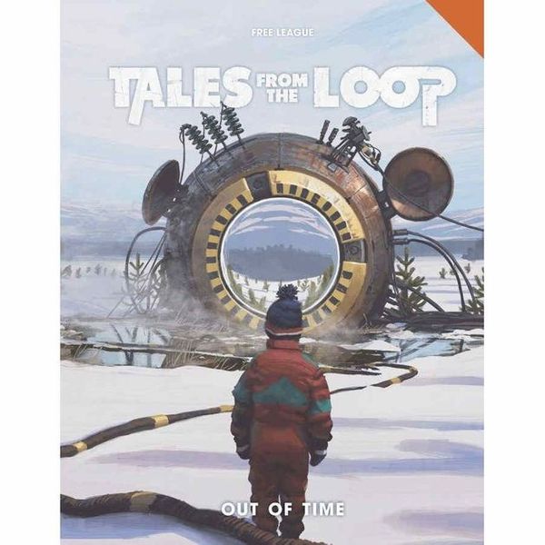 Cover Art for 9789188805232, Tales from the Loop - Out of Time by Free League Publishing