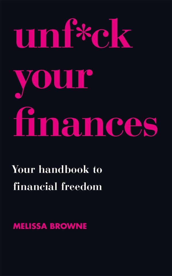 Cover Art for 9781409198208, Unf*ck Your Finances: Your Handbook to Financial Freedom by Melissa Browne