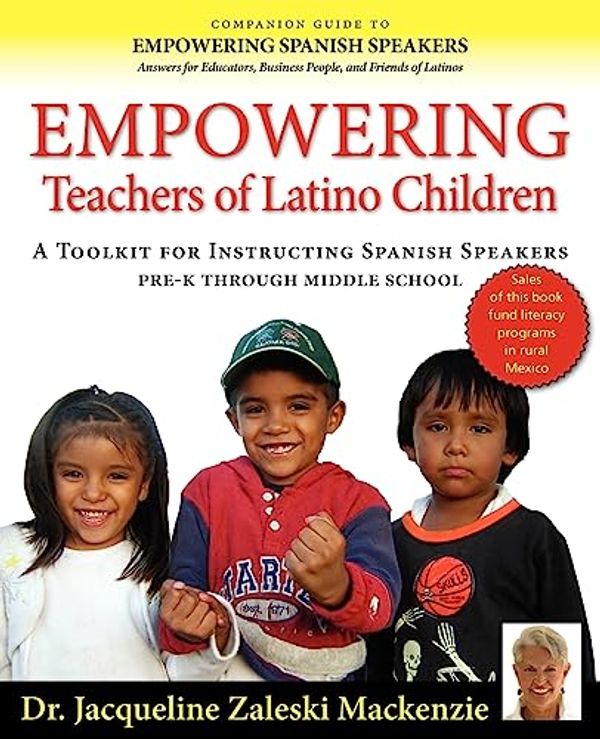 Cover Art for 9781936425044, Empowering Educators of Latino Children - A Toolkit for Teaching Spanish Speakers Prek Through Middle School by Jacqueline Zaleski MacKenzie