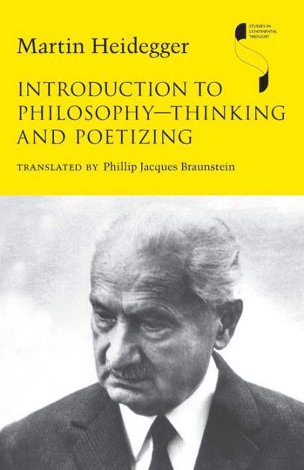 Cover Art for 9780253023803, Introduction to Philosophy-Thinking and PoetizingStudies in Continental Thought by Martin Heidegger