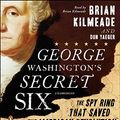 Cover Art for 9781611762273, George Washington's Secret Six by Brian Kilmeade, Don Yaeger