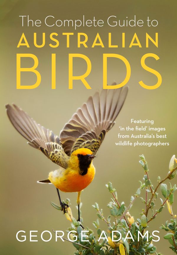 Cover Art for 9780143787082, Complete Guide to Australian Birds by George Adams