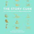 Cover Art for B01E7JWITU, The Story Cure: An A-Z of Books to Keep Kids Happy, Healthy and Wise by Susan Elderkin, Ella Berthoud