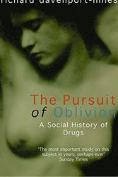 Cover Art for 9780753813713, The Pursuit of Oblivion: A History of Narcotics: A History of Narcotics, 1500-2000 by Davenport-Hines, Richard
