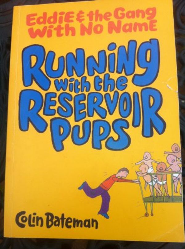 Cover Art for B008NMRWKI, Running with the Reservoir Pups (Eddie and the Gang with No Name series Book 1) by Colin Bateman