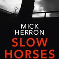 Cover Art for 9781473674189, Slow Horses by Mick Herron
