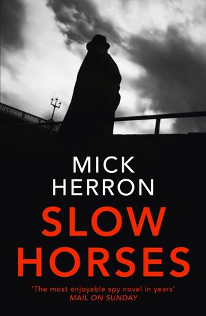 Cover Art for 9781473674189, Slow Horses by Mick Herron