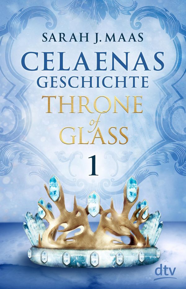 Cover Art for 9783423421683, Celaenas Geschichte 1 - Throne of Glass by Sarah J. Maas