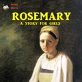 Cover Art for 1230001013511, Rosemary by Josephine Lawrence