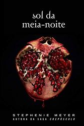 Cover Art for 9786555600292, Sol da Meia-Noite by Stephenie Meyer