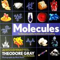 Cover Art for 9781603763967, The Molecules: Elements and the Architecture AF Everything by Theodore Gray