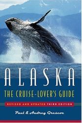 Cover Art for 9781550549119, Alaska: The Cruise Lover's Guide by Paul Grescoe