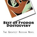 Cover Art for 9781517022693, Best of Fyodor Dostoevsky by Fyodor M. Dostoevsky